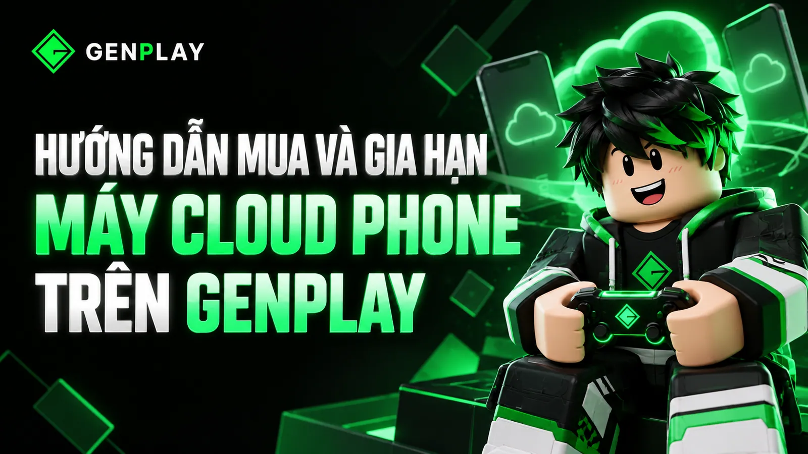 Hướng Dẫn Mua Và Gia Hạn Máy Cloud Phone Trên GenPlay