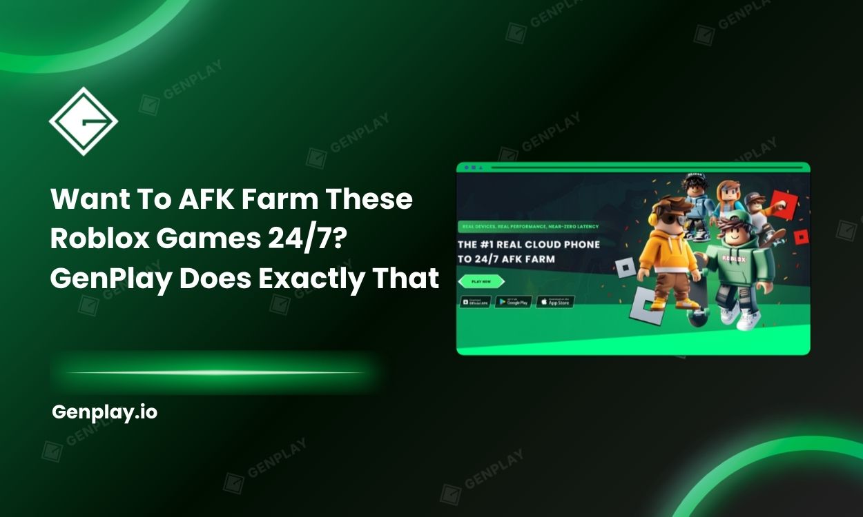 Want To AFK Farm These Roblox Games 24/7? GenPlay Does Exactly That