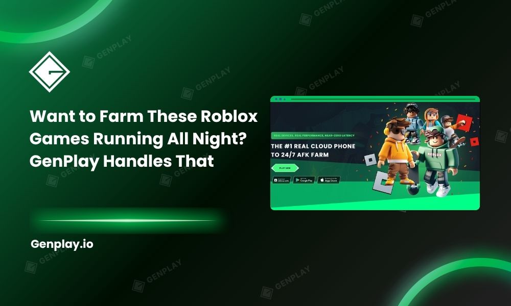 Want to farm these Roblox games after work without keeping your phone running all night? GenPlay handles that