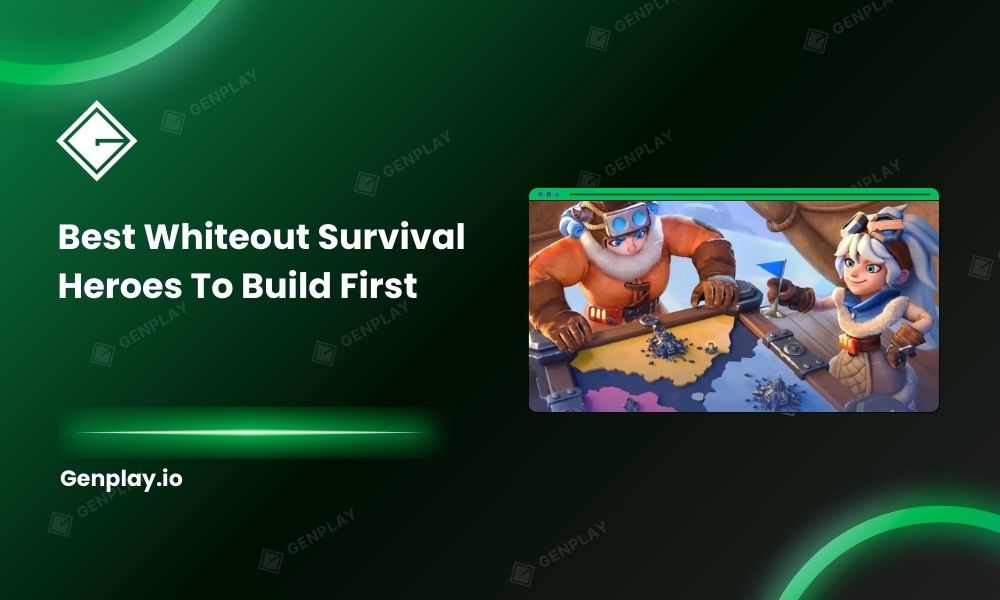 Best Whiteout Survival heroes to build first