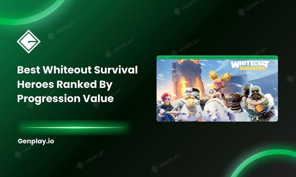 Best Whiteout Survival heroes ranked by progression value