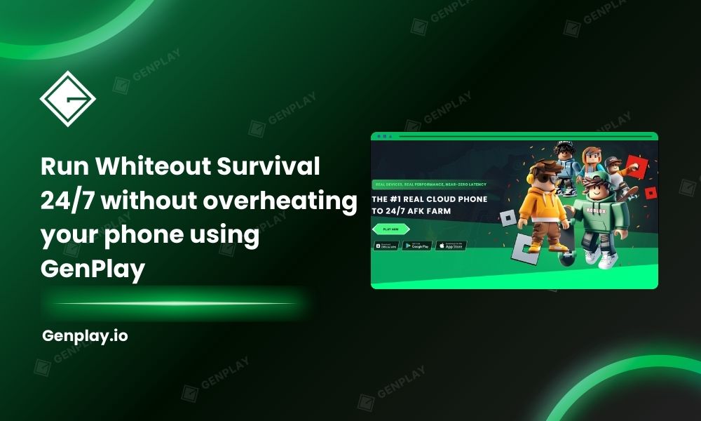 Run Whiteout Survival 24/7 without overheating your phone using GenPlay
