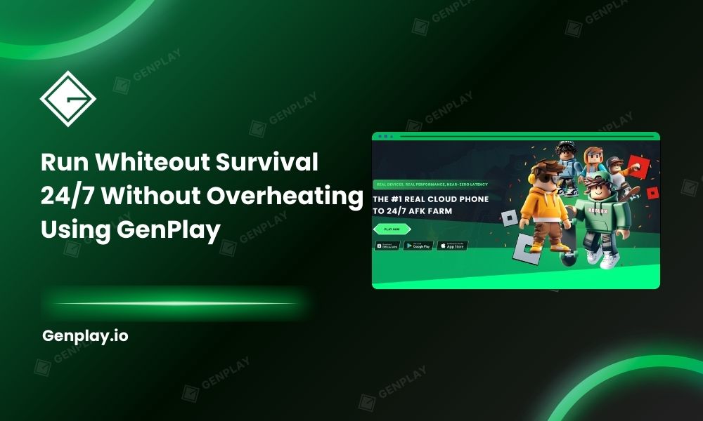 Run Whiteout Survival 24/7 Without Overheating Your Phone Using GenPlay