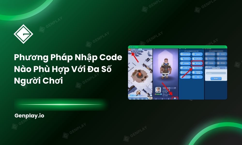 Phương pháp nhập code nào phù hợp với đa số người chơi