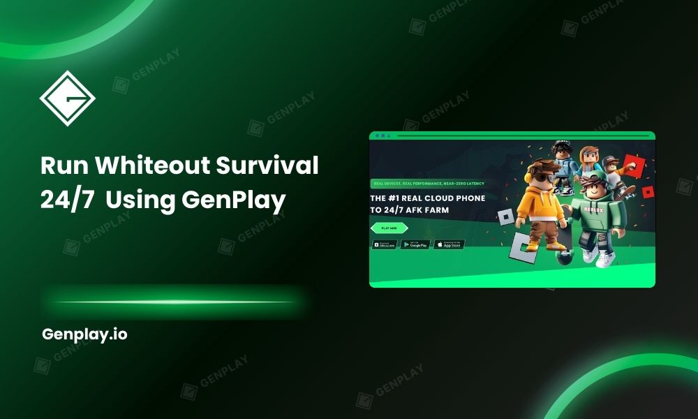 Run Whiteout Survival 24/7 Without Overheating Your Phone Using GenPlay