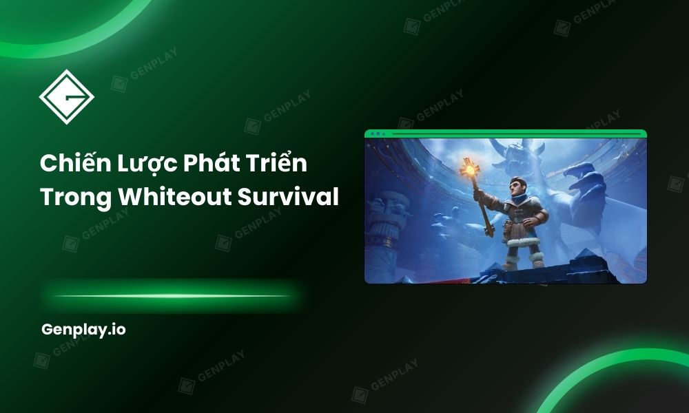 Chiến lược phát triển trong Whiteout Survival